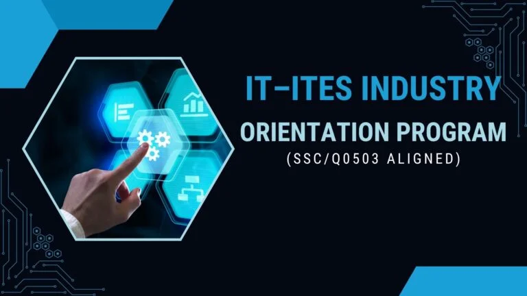 IT–ITeS Industry Orientation Program (SSC/Q0503 Aligned)